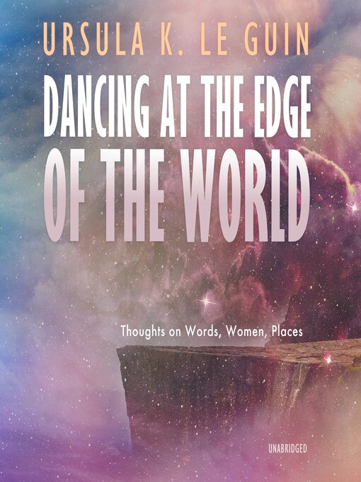 Title details for Dancing at the Edge of the World by Ursula K. Le Guin - Wait list